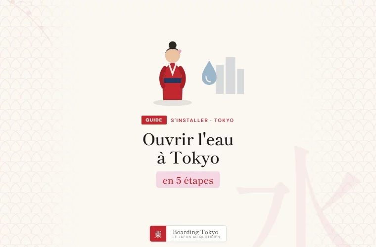 Eau à Tokyo : comment ouvrir son contrat quand on s&rsquo;installe au Japon