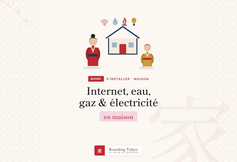 Internet, électricité, gaz et eau au Japon : le guide pratique pour s&rsquo;installer en maison